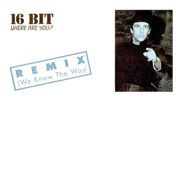 16 Bit - Where Are You? (Remix) (We Know The Way)
