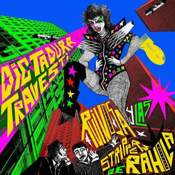 Ruïnosa y las Strippers de Rahola - DICTADURA TRAVESTI