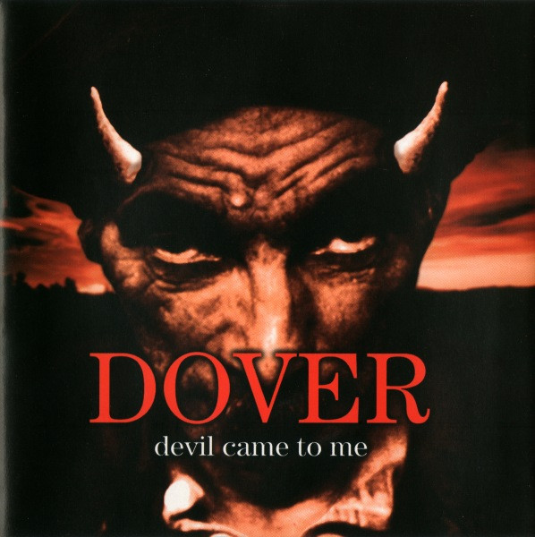 Dover - Devil Came To Me